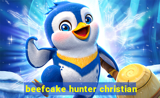 beefcake hunter christian